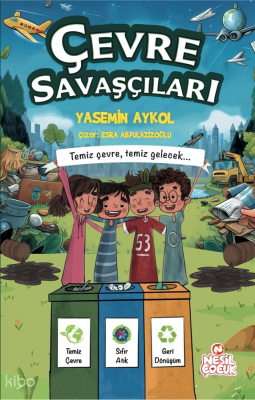 Çevre SavaşçılarıTemiz Çevre, Temiz Gelecek.. - Nesil Çocuk