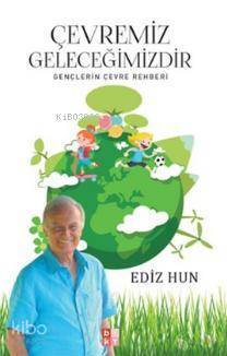 Çevremiz Geleceğimizdir Gençlerin Çevre Rehberi - 1