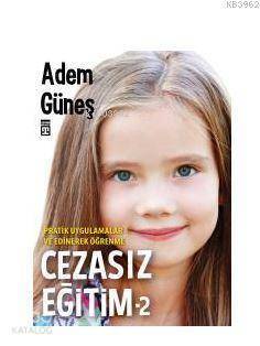 Cezasız Eğitim – 2 Pratik Uygulamalar ve Edinerek Öğrenme - 2