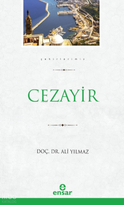 Cezayir (Şehirlerimiz-8) - Ensar Neşriyat (1)
