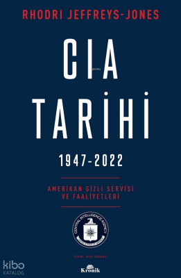 CIA Tarihi, 1947-2022Amerikan Gizli Servisi ve Faaliyetleri - Kronik Kitap