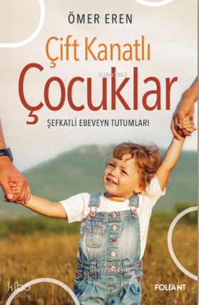 Çift Kanatlı ÇocuklarŞefkatli Ebeveyn Tutumları - 1
