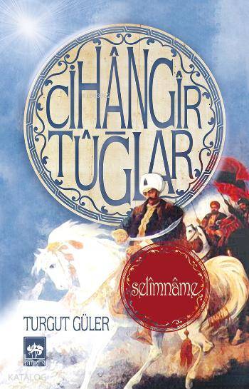 Cihângîr Tûğlar Selîmnâme - 1