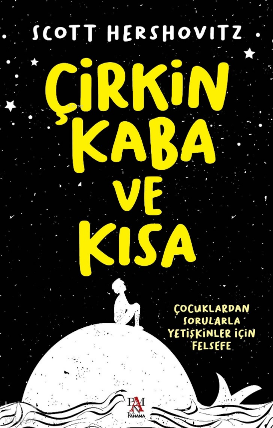 Çirkin, Kaba ve KısaÇocuklardan Sorularla Yetişkinler İçin Felsefe - 1