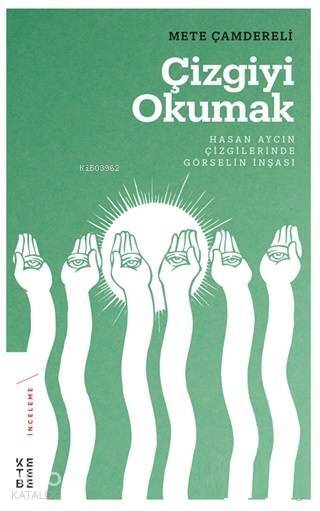 Çizgiyi Okumak Hasan Aycın Çizgilerinde Görselin İnşası Hasan Aycın Çizgilerinde Görselin İnşası - 1