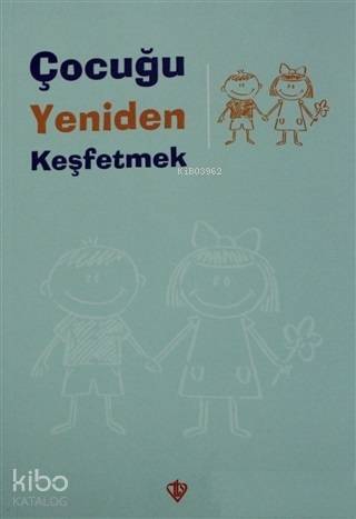 Çocuğu Yeniden Keşfetmek - 2