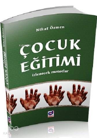 Çocuk Eğitimi İzlenecek Metotlar - 1