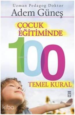 Çocuk Eğitiminde 100 Temel Kural - 2