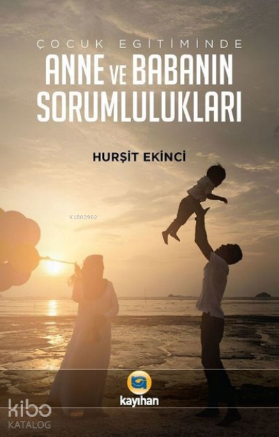 Çocuk Eğitiminde Anne ve Babanın Sorumlulukları - 2