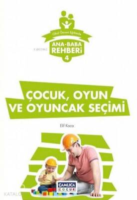Çocuk, Oyun ve Oyuncak Seçimi Ana Baba Rehberi 4 - 1