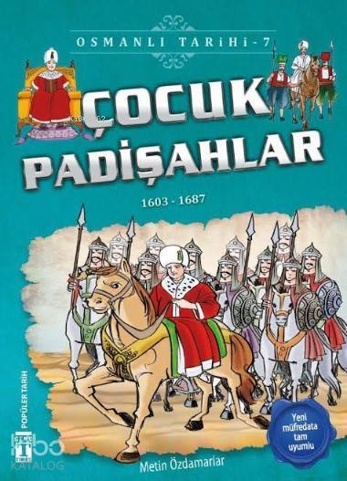 Çocuk Padişahlar (1603-1687) Osmanlı Tarihi, 9+ Yaş - 1