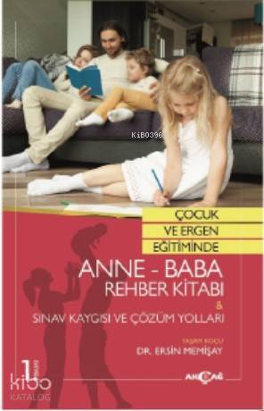 Çocuk ve Ergen Eğitiminde Anne - Baba Rehber Kitabı ve Sınav Kaygısı ve Çözüm Yolları - 1