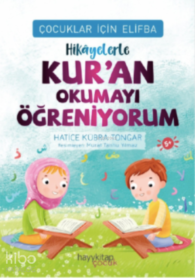 Çocuklar İçin Elifba Hikâyelerle Kur’an Okumayı Öğreniyorum - 1