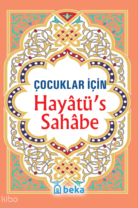 Çocuklar İçin Hayatüs Sahabe - 1