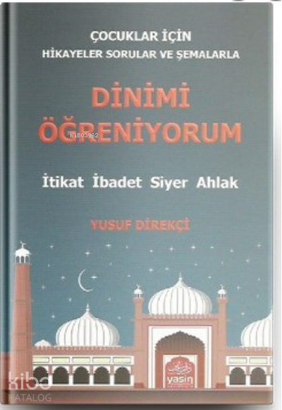 Çocuklar İçin Hikayeler Sorular ve Şemalarla Dinimi Öğreniyorumİtikat-İbadet-Siyer-Ahlak - 1