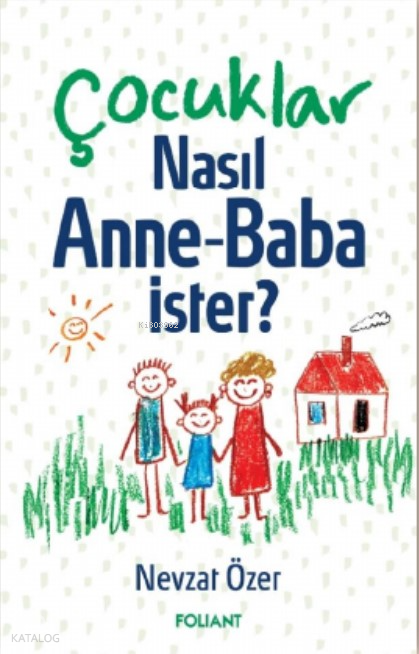 Çocuklar Nasıl Anne - Baba İster? - 1