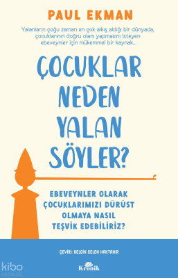 Çocuklar Neden Yalan Söyler?Ebeveynler Olarak Çocuklarımızı Dürüst Olmaya Nasıl Teşvik Edebiliriz? - Kronik Kitap