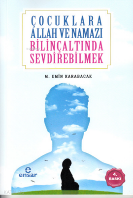 Çocuklara Allah ve Namazı Bilinçaltında Sevdirebilmek - 2