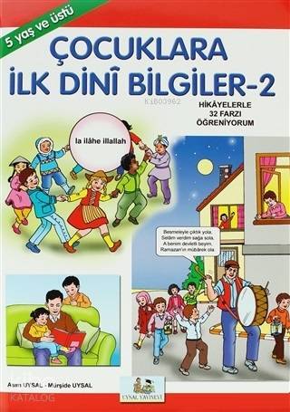 Çocuklara İlk Dini Bilgiler 2 Hikayelerle İmanın ve İslamın Şartları - 1