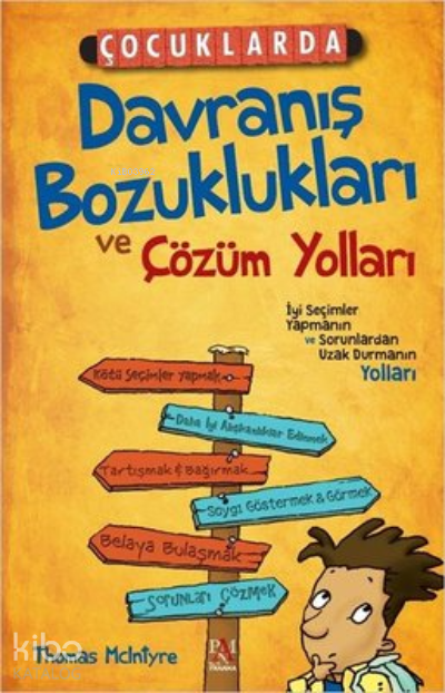 Çocuklarda Davranış Bozuklukları ve Çözüm Yolları İyi Seçimler Yapmanın ve Sorunlardan Uzak Durmanın Yolları - 1