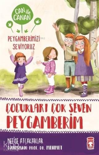 Çocukları Çok Seven Peygamberim - Can ile Canan Peygamberimizi Seviyoruz - 1