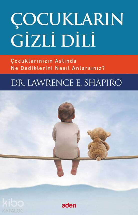 Çocukların Gizli Dili Çocuklarınızın Aslında Ne Dediklerini Nasıl Anlarsınız? - 2