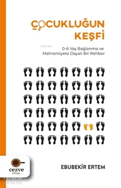 Çocukluğun Keşfi0-6 Yaş Bağlanma ve Mahremiyete Dayalı Bir Rehber - 1
