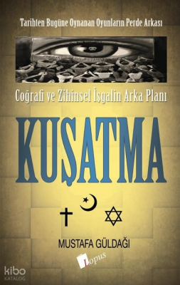 Coğrafi ve Zihinsel İşgalin Arka Planı - Kuşatma - 2
