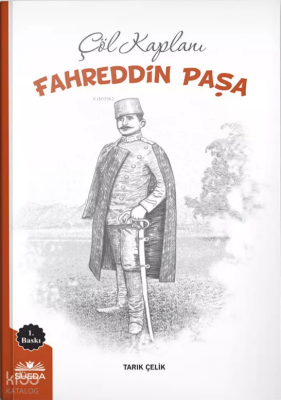 Çöl Kaplanı Fahreddin Paşa - Süedâ Yayıncılık