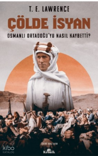 Çölde İsyan - Osmanlı Ortadoğuyu Nasıl Kaybetti? - 1