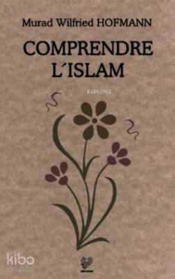 Comprendre LIslam (İslamı Anlamak - Fransızca) - 1