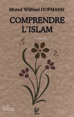 Comprendre LIslam (İslamı Anlamak - Fransızca) - 1