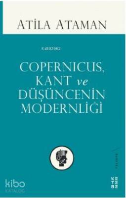 Copernicus, Kant ve Düşüncenin Modernliği - 1