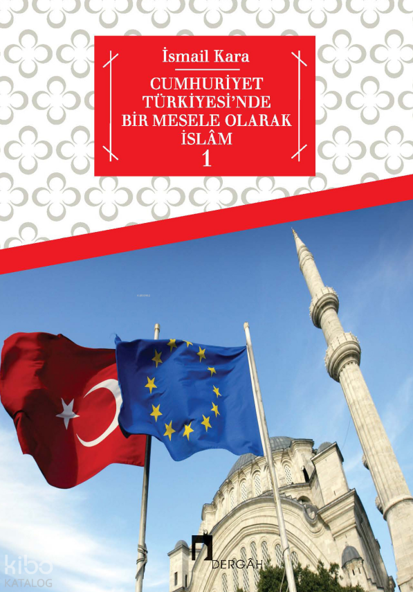 Cumhuriyet Türkiyesinde Bir Mesele Olarak İslâm 1 - 1