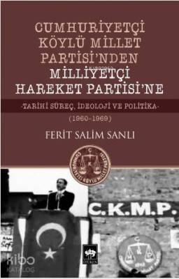 Cumhuriyetçi Köylü Millet Partisinden Milliyetçi Hareket Partisine - Tarihi Süreç. İdeoloji ve Politika - (1960 - 1969) - 1