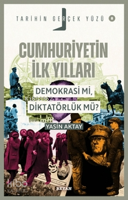 Cumhuriyetin İlk YıllarıDemokrasi mi, Diktatörlük mü? - 1