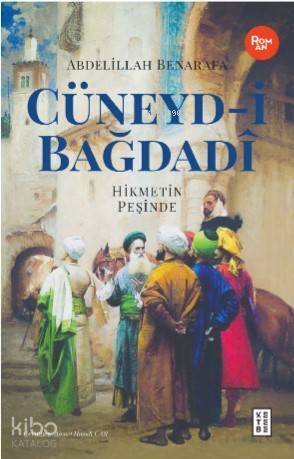 Cüneyd - i Bağdadî Hikmetin Peşinde - 1