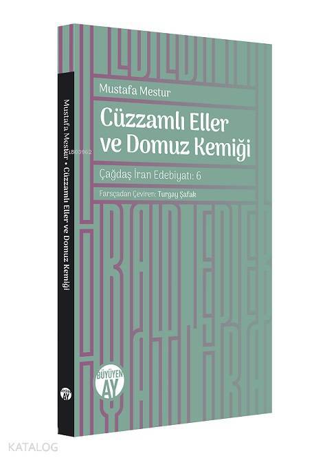 Cüzzamlı Eller ve Domuz Kemiği Çağdaş İran Edebiyatı - 2