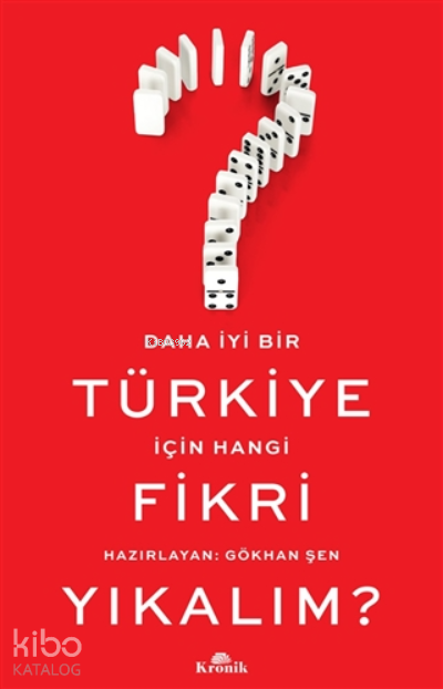Daha İyi Bir Türkiye İçin Hangi Fikri Yıkalım? - 1