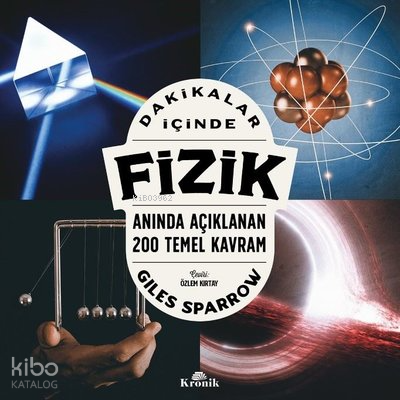 Dakikalar İçinde Fizik - Anında Açıklanan 200 Temel Kavram - 1