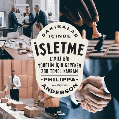 Dakikalar İçinde İşletme - Etkili Bir Yönetim İçin Gereken 200 Temel Kavram - 2