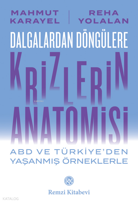 Dalgalardan Döngülere Krizlerin AnatomisiAbd ve Türkiye’den Yaşanmış Örneklerle - 1