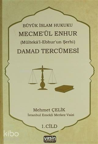 Damad Tercümesi Cilt 1 Büyük İslam Hukuku Mecmeül Enhur - 1