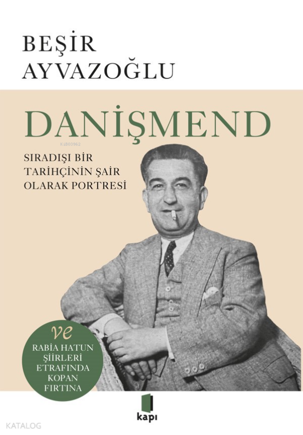 DanişmendSıradışı Bir Tarihçinin Şair Olarak Portresi - 1