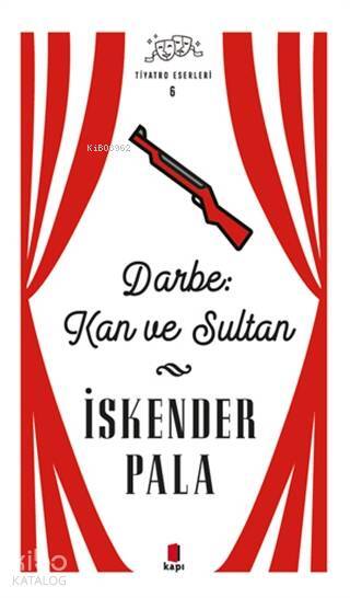 Darbe Kan ve Sultan - Tiyatro Eserleri 6 - 1