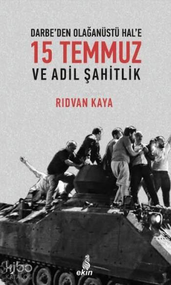 Darbeden Olağanüstü Hale 15 Temmuz ve Adil Şahitlik - 1