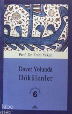 Davet Yolunda Dökülenler Bütün Eserleri 6 - 2