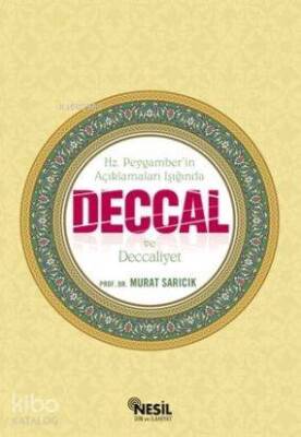 Deccal ve Deccaliyet Hz. Peygaberin Açıklamaları Işığında - 1