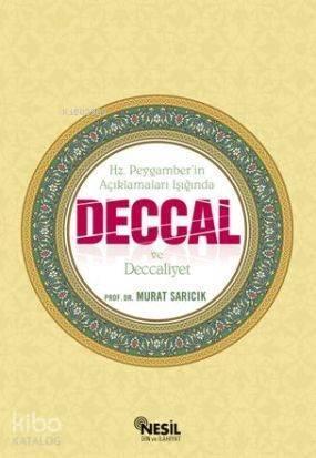 Deccal ve Deccaliyet Hz. Peygaberin Açıklamaları Işığında - 1