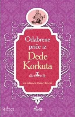 Dede Korkut Boşnakça Seçme Hikayeler - 1